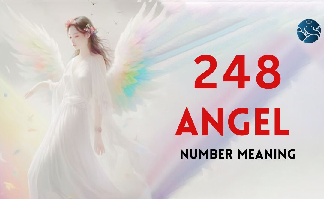 248 Angel Number Meaning, Love, Marriage, Career, Health and Finance