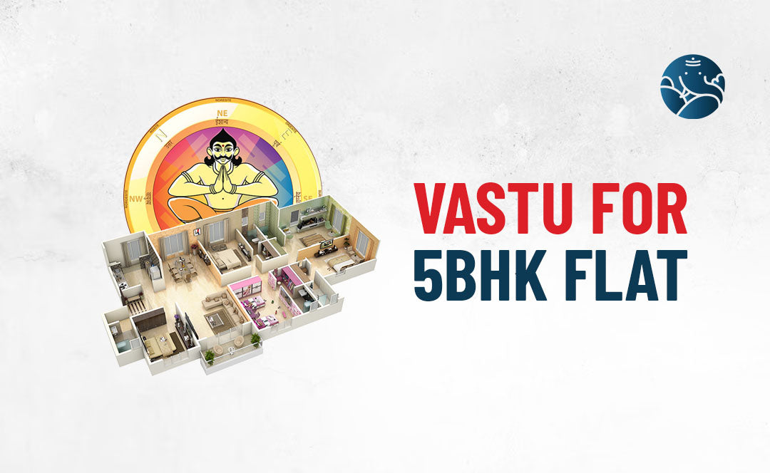 Vastu For 5BHK Flat - Vastu Guide