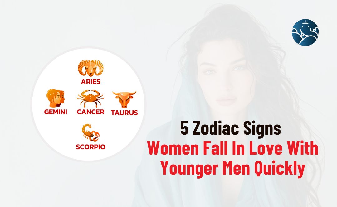 5 Zodiac Signs Women Fall In Love With Younger Men Quickly