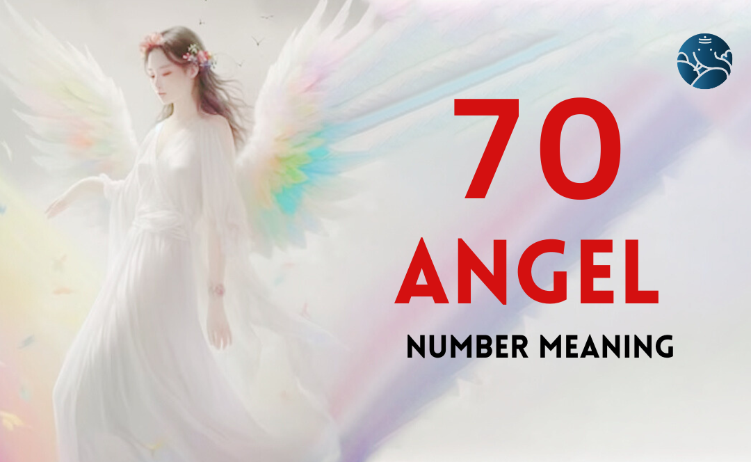 70 Angel Number Meaning, Love, Marriage, Career, Health and Finance