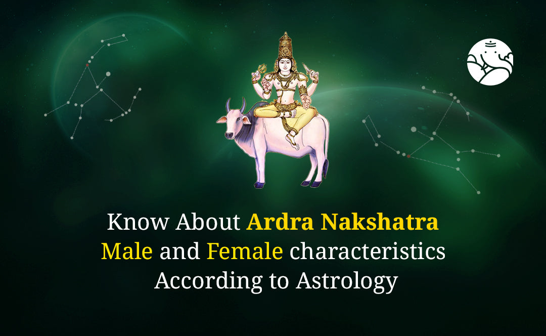 Ardra Nakshatra Characteristics