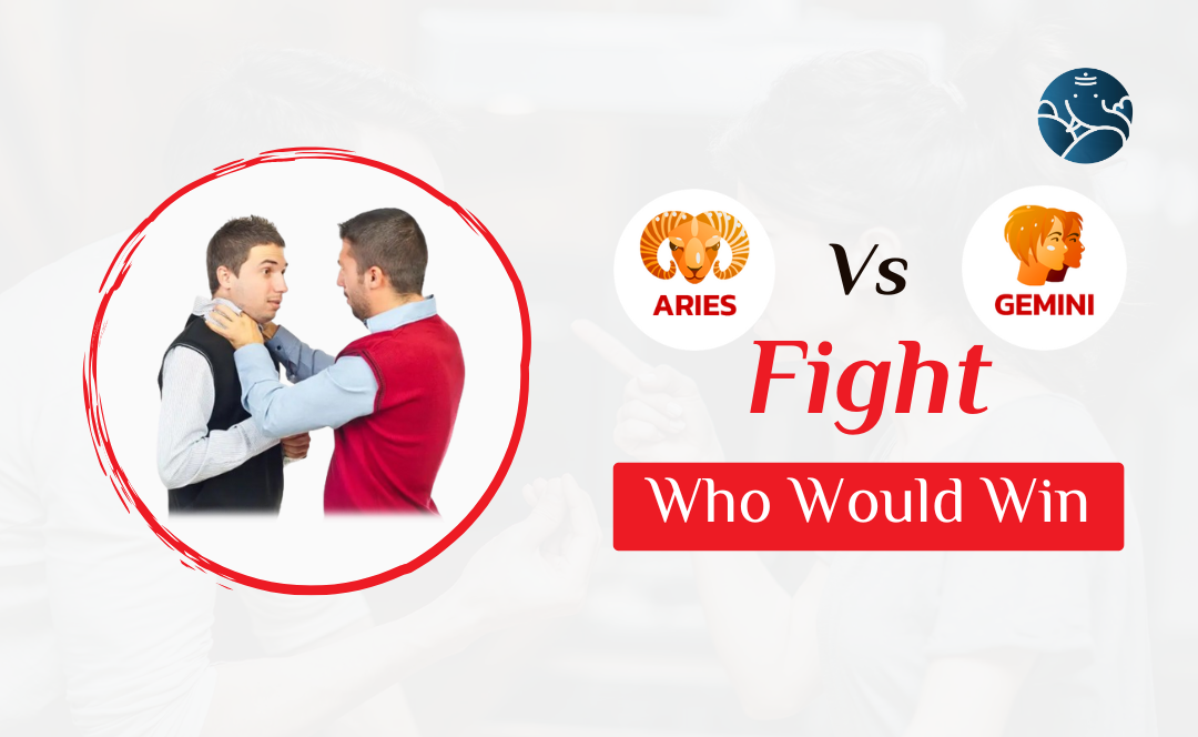 Aries Vs Gemini Fight Who Would Win
