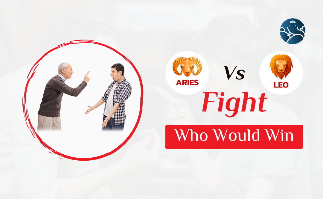 Aries Vs Leo Fight Who Would Win