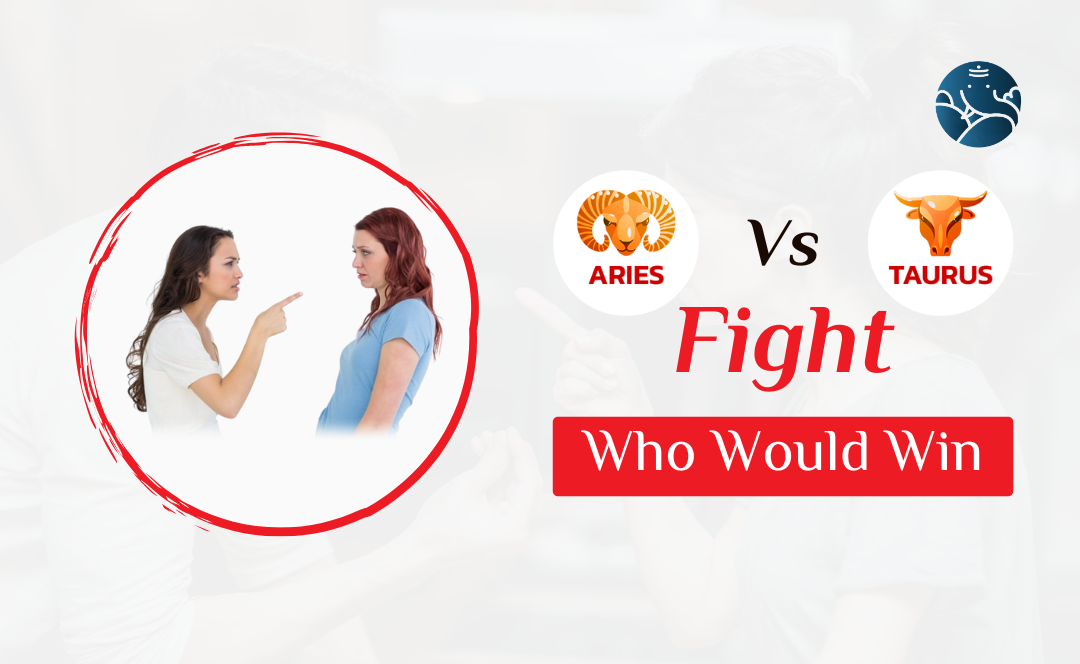 Aries Vs Taurus Fight Who Would Win