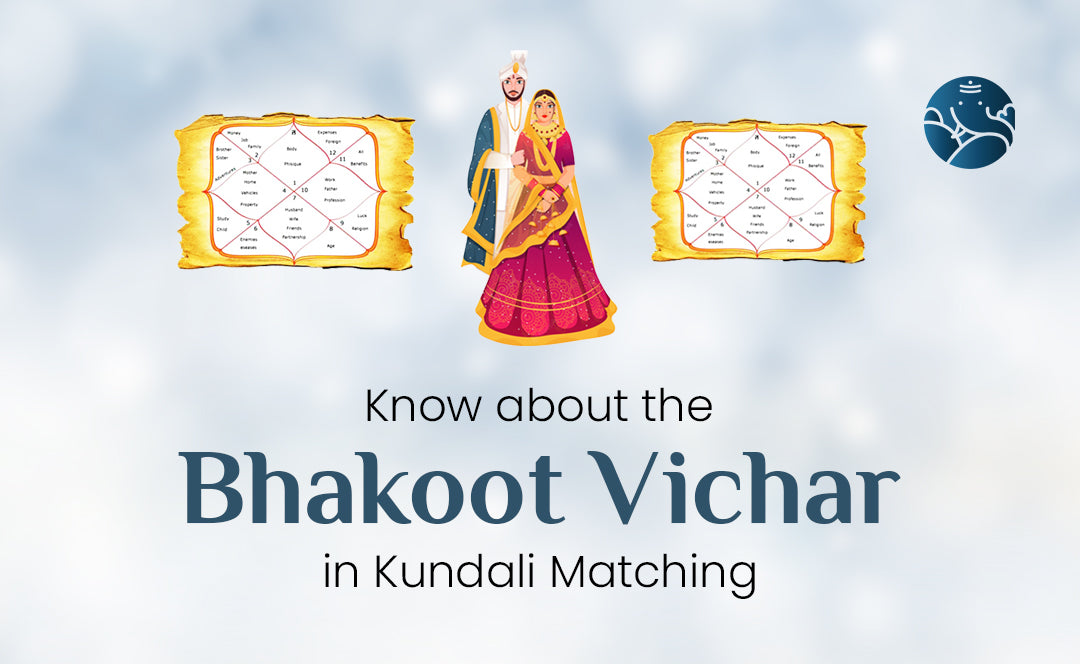 Bhakoot Vichar in Kundali Matching - Astrological Guide