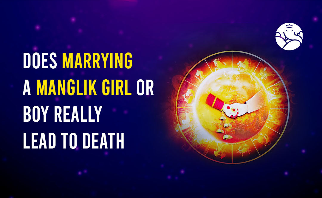 Does Marrying a Manglik Girl Or Boy Really Lead To Death?