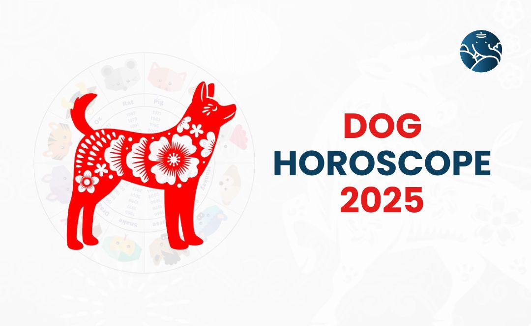 Dog Horoscope 2025 - Dog 2025 Chinese Predictions