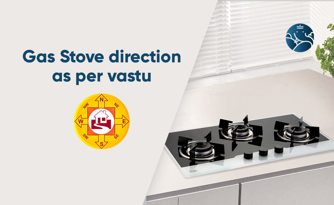 Gas Stove Direction As Per Vastu