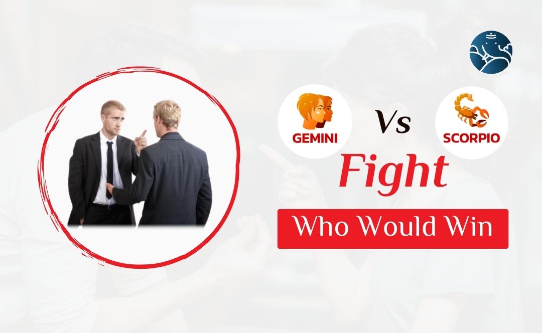 Gemini Vs Scorpio Fight Who Would Win