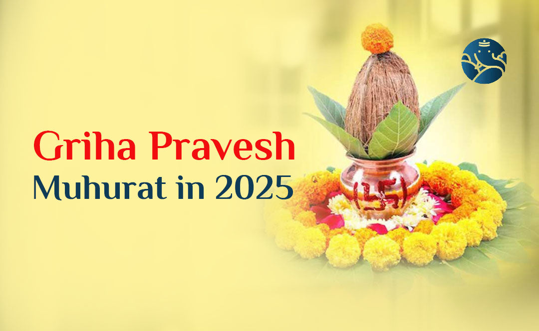 Griha Pravesh Muhurat in 2025 - House Warming Dates In 2025