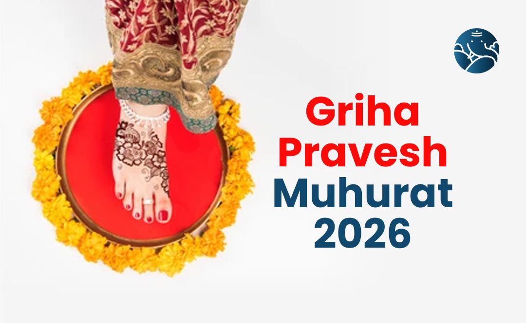 Griha Pravesh Muhurat in 2026 - House Warming Dates In 2026