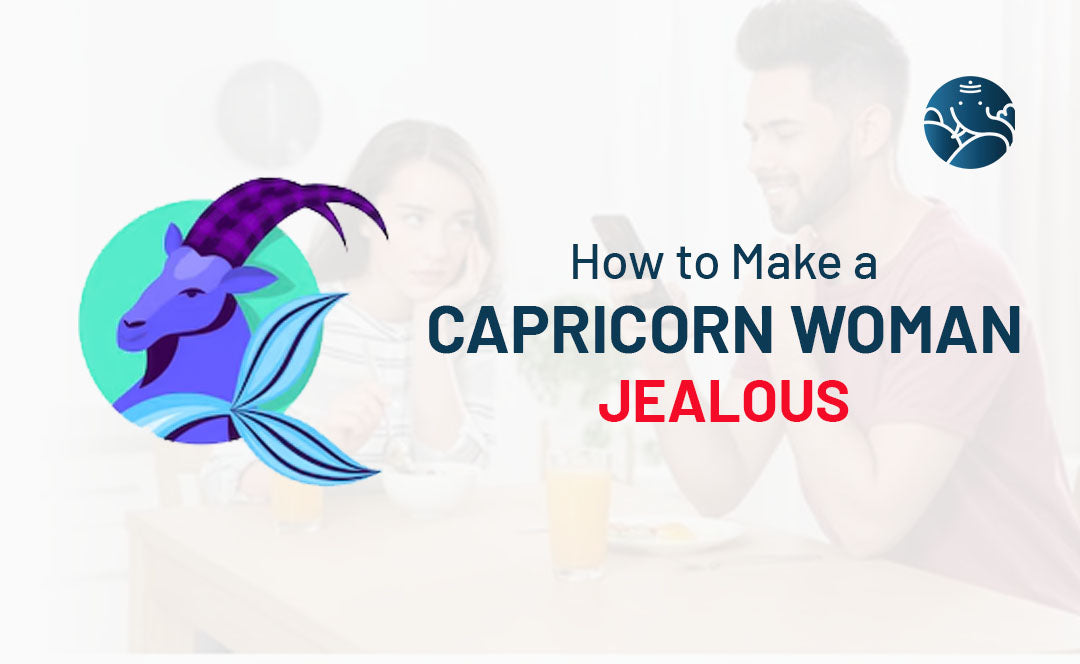 How To Make A Capricorn Woman Miss You bejandaruwalla.com