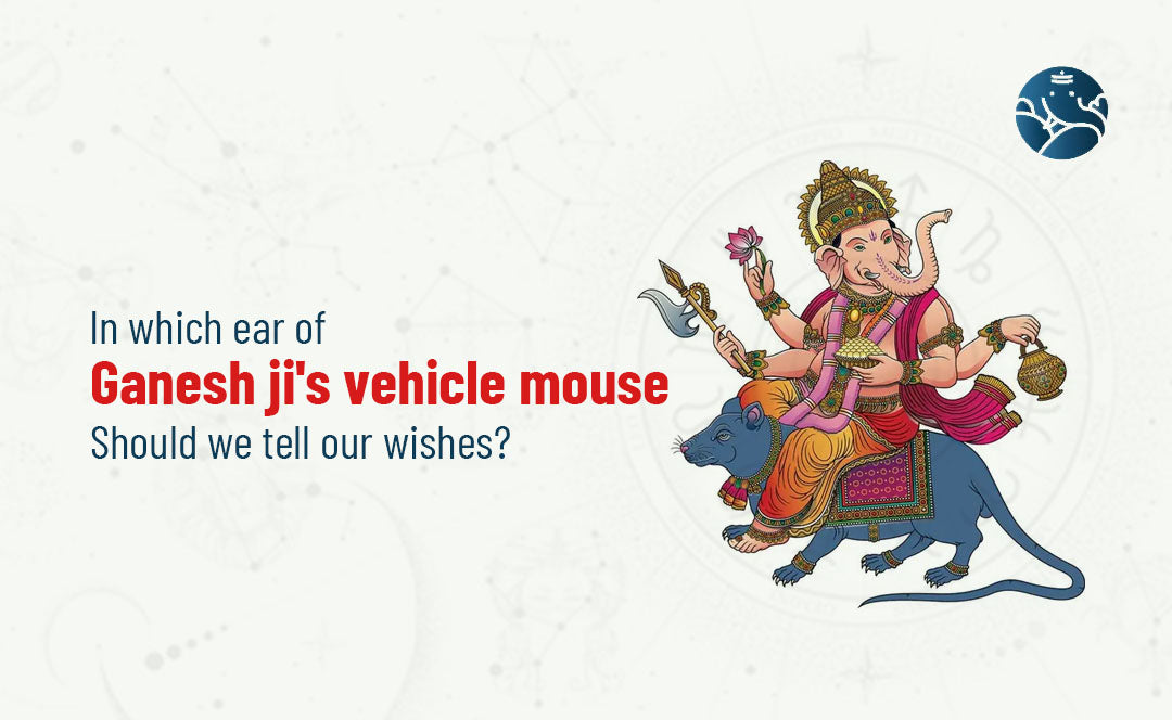 In Which Ear Of Ganesh Ji's Vehicle Mouse Should We Tell Our Wishes?