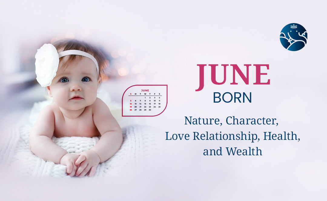 June Born - Nature, Character, Love Relationship, and Health