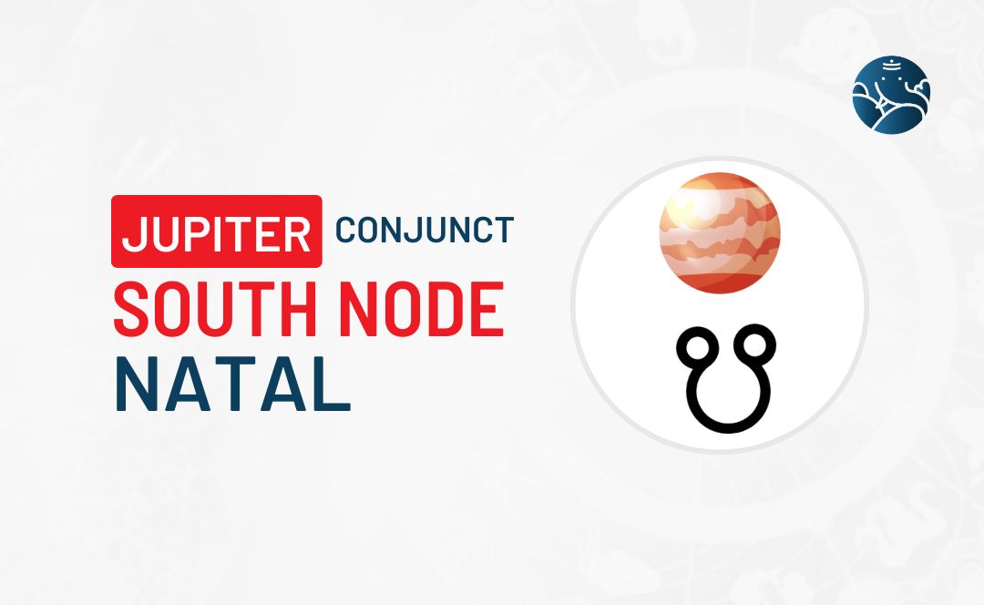 Jupiter Conjunct South Node Natal - Know its Effects