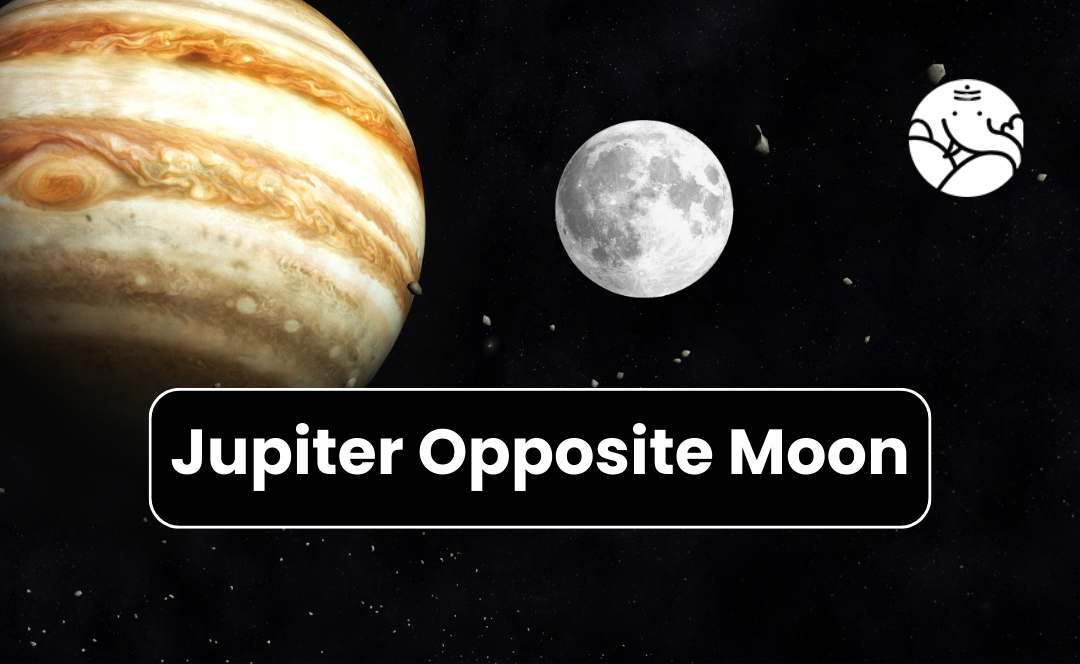 Jupiter Opposite Moon - Know its Effects