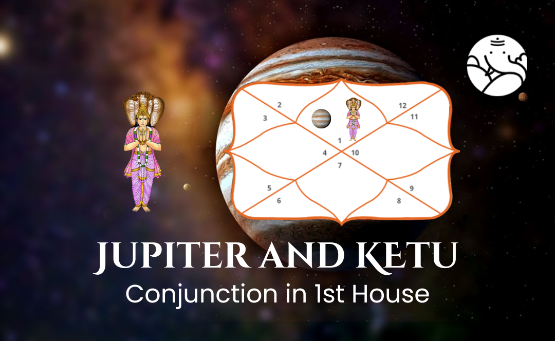 Jupiter and Ketu Conjunction in 1st House - Know Its Effects