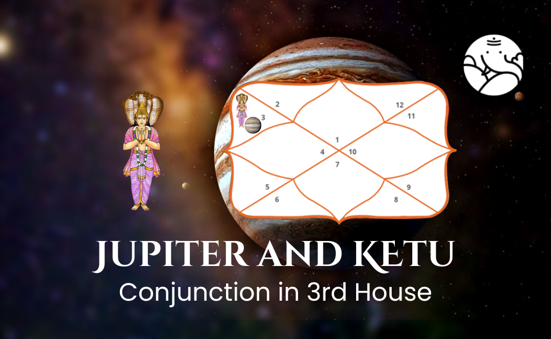 Jupiter and Ketu Conjunction in 3rd House - Know Its Effects