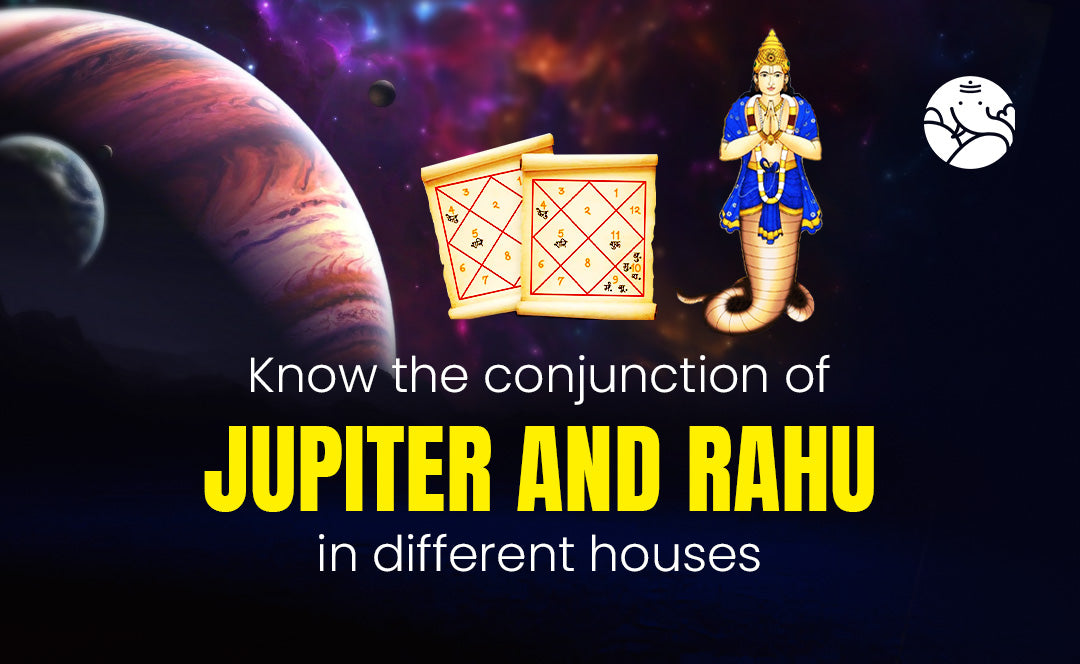 Jupiter and Rahu Conjunction - Guru Rahu Yuti