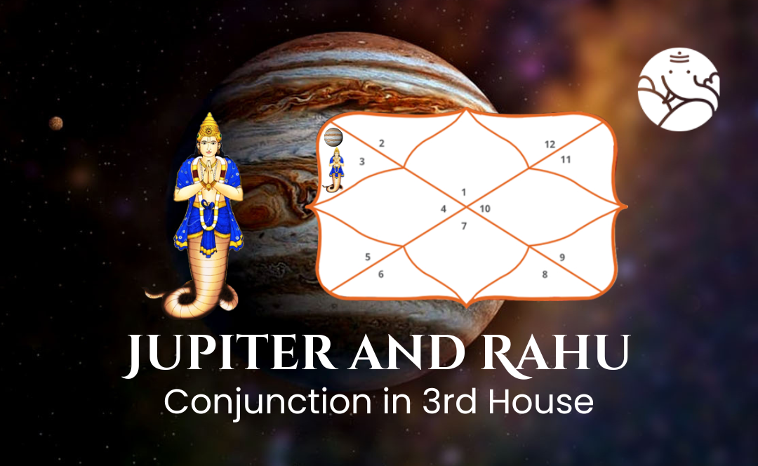 Jupiter and Rahu Conjunction in 3rd House - Know Its Effects