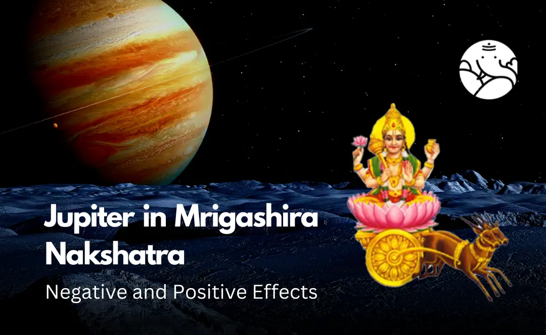 Jupiter In Mrigashira Nakshatra: Negative And Positive Effects – Bejan ...