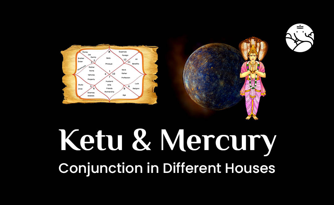 Ketu and Mercury Conjunction - Ketu Budh Yuti