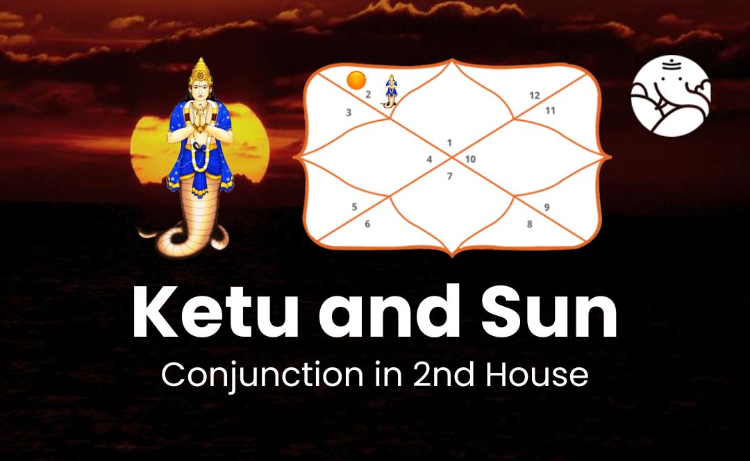Ketu and Sun Conjunction in 2nd House - Know its Effects