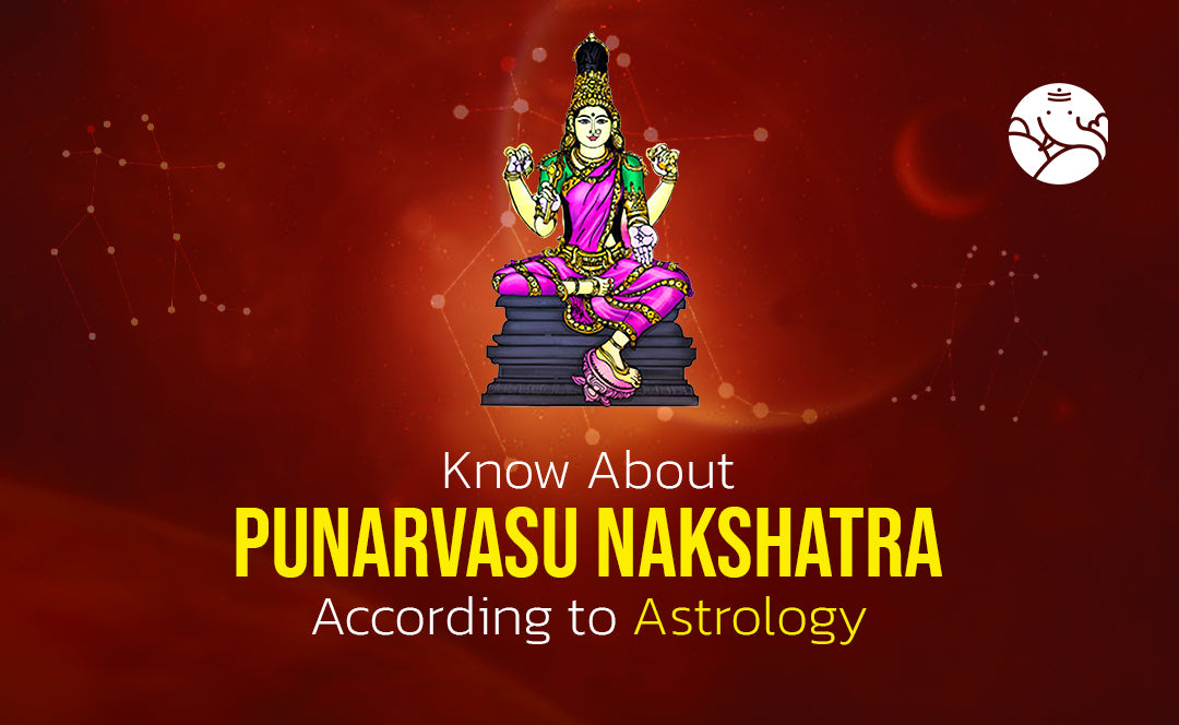 Punarvasu Nakshatra According to Astrology