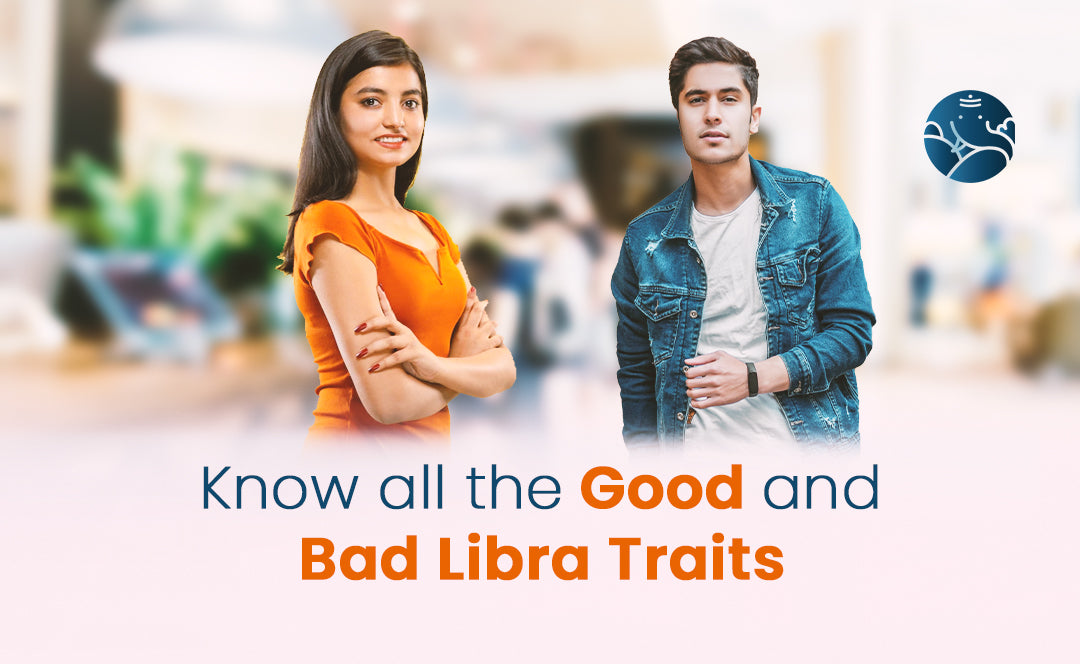 Libra Good and Bad Traits - As per Astrology