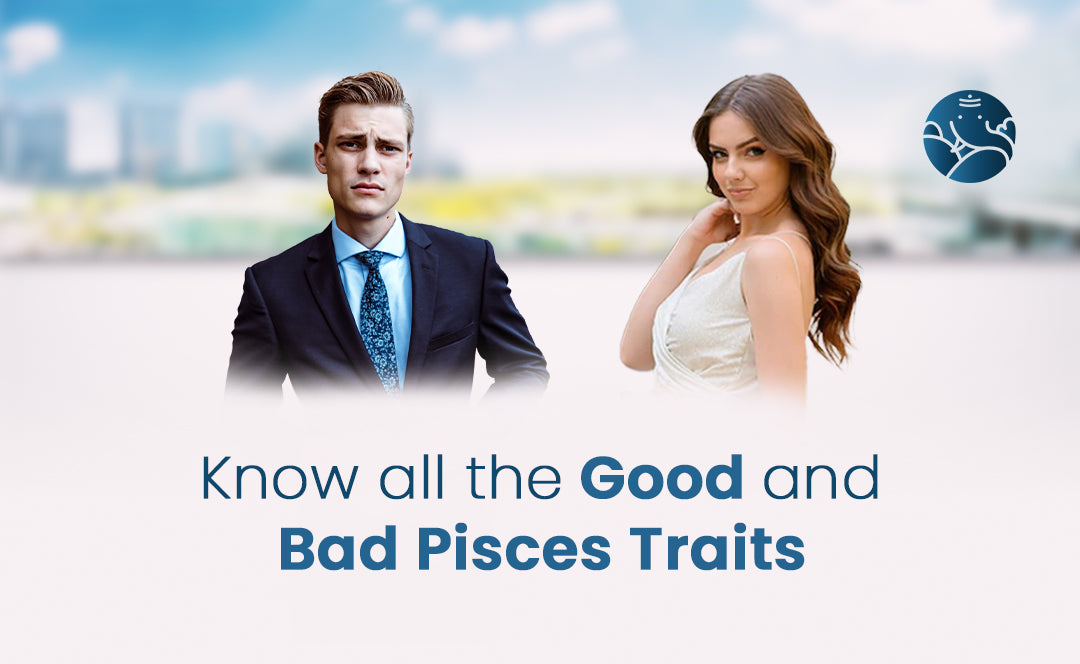 Pisces Good and Bad Traits - As per Astrology