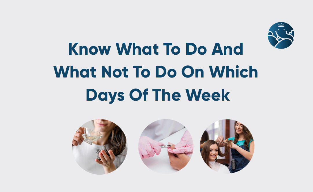 Know What To Do And What Not To Do On Which Days Of The Week