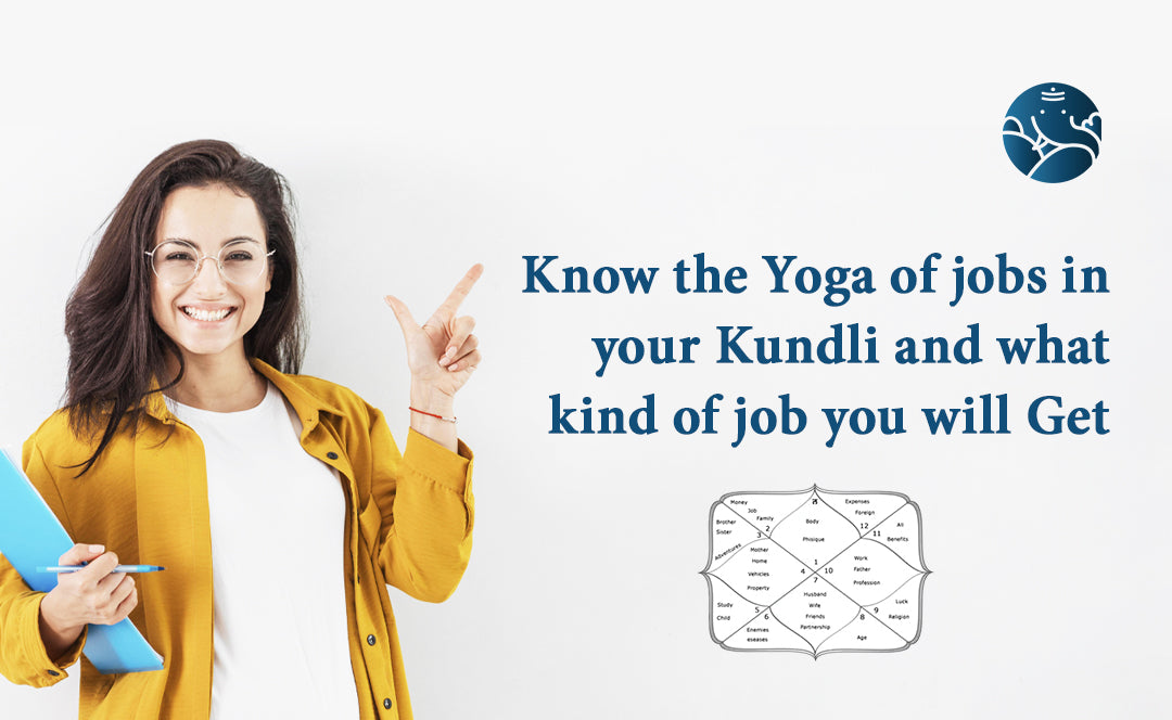 Know the Yoga of Jobs in Your Kundli and What Kind of Job You will Get