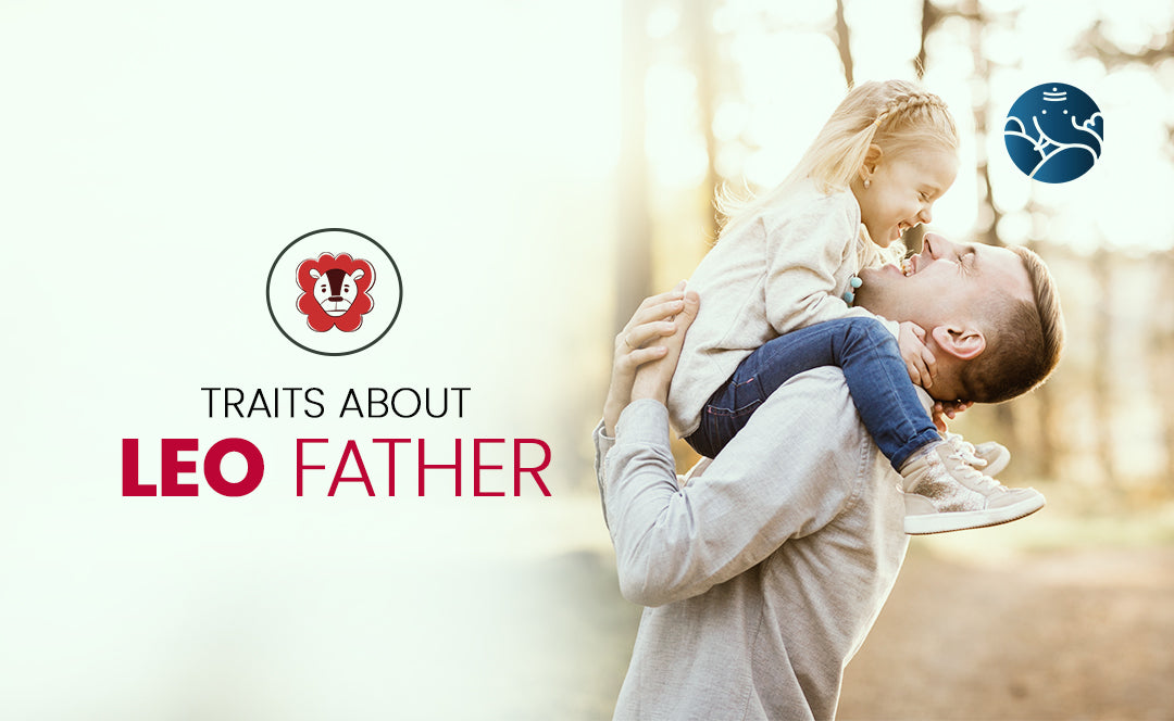 Leo Father - Leo Dad Traits As Per Astrology