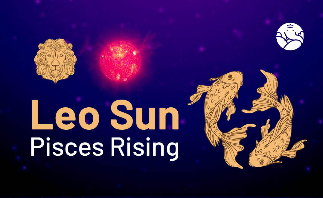 Leo Sun Pisces Rising: Man & Woman Personality