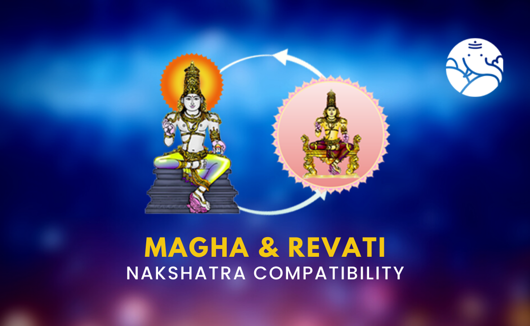 Magha and Revati Nakshatra Compatibility