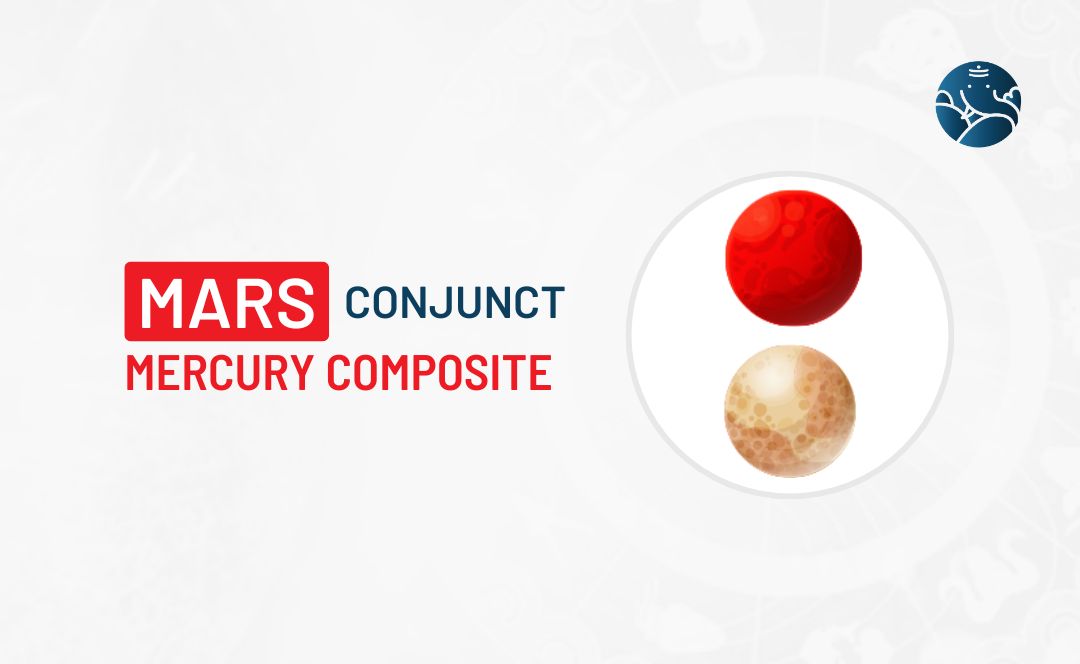 Mars Conjunct Mercury Composite - Know its Effects