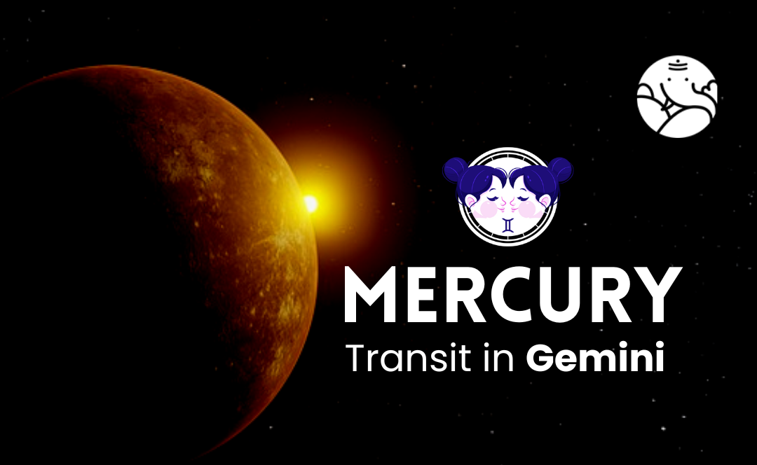 Mercury Transit in Gemini - What Will Be Its Effect On You