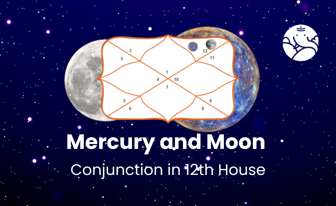 Mercury and Moon Conjunction in 12th House - Know its Effects