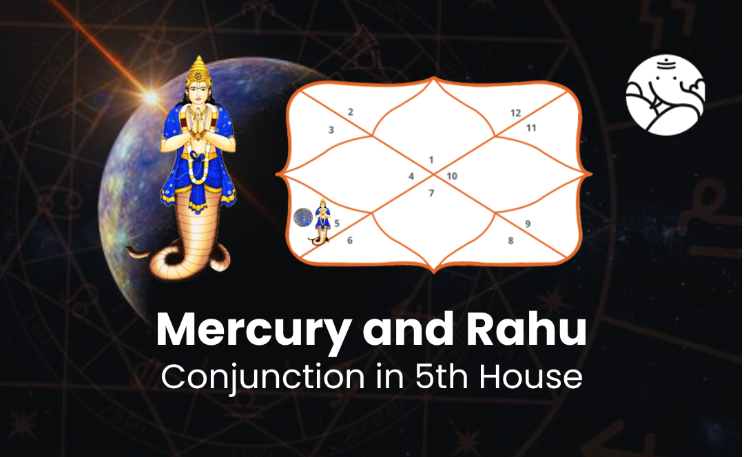 Mercury and Rahu Conjunction in 5th House - Know its Effects