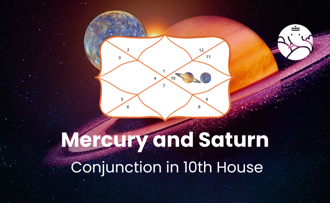 Mercury and Saturn Conjunction in 10th House - Know its Effects