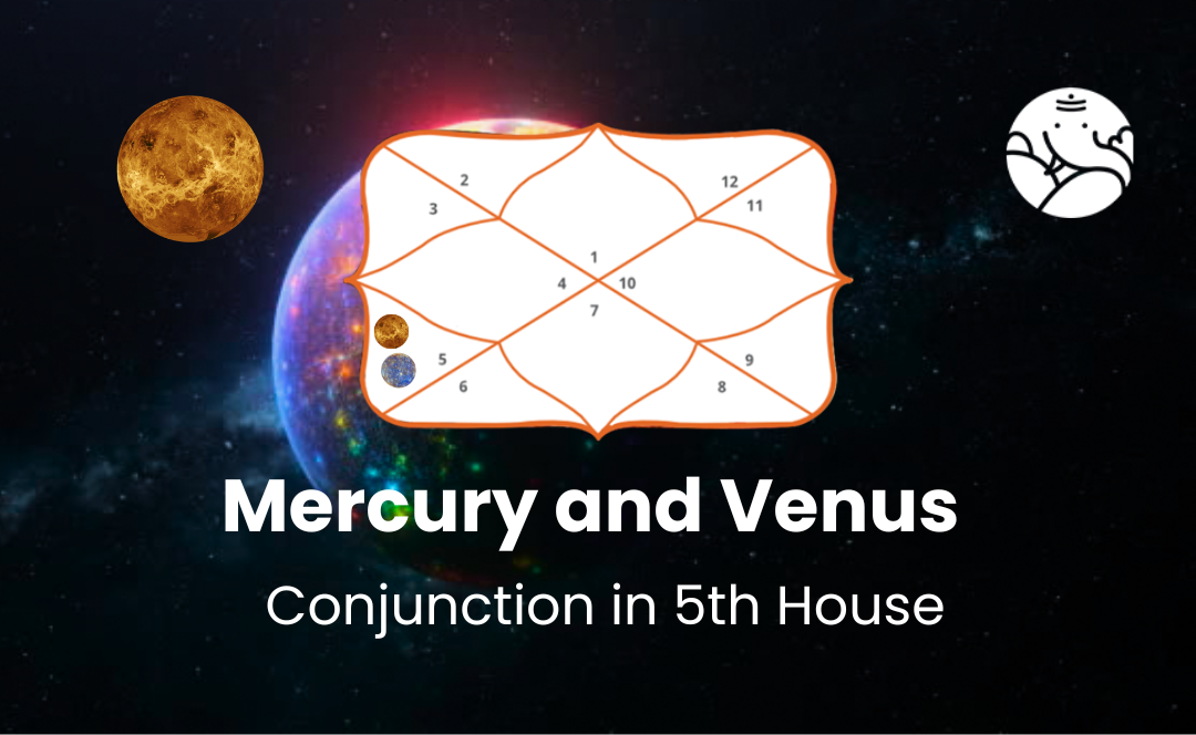 Mercury and Venus Conjunction in 5th House - Know its Effects