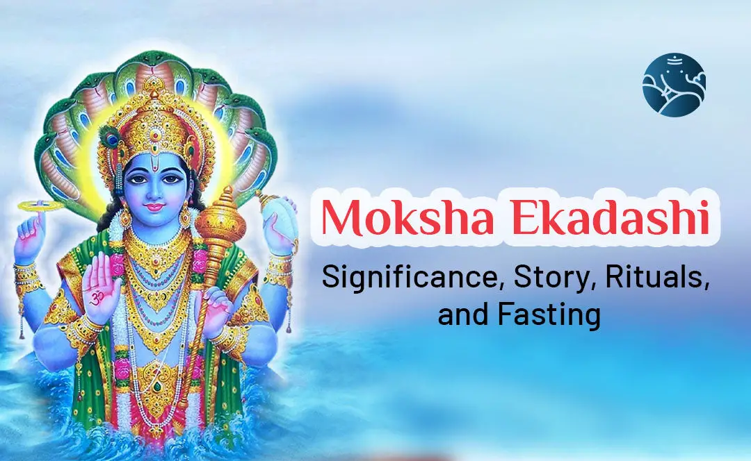 Moksha Ekadashi Significance, Story, Rituals, And Fasting – Bejan Daruwalla