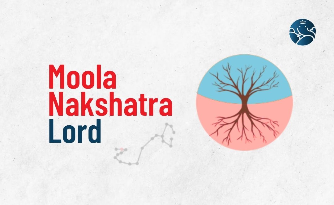 Moola Nakshatra Lord - Divine Aspects