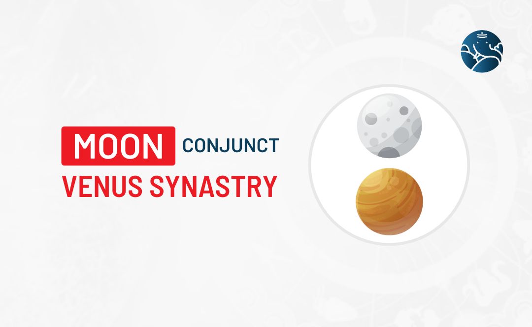 Moon Conjunct Venus Synastry - Know its Effects