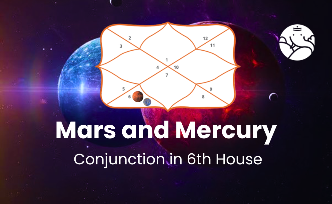Mars and Mercury Conjunction in 6th House - Know its Effects
