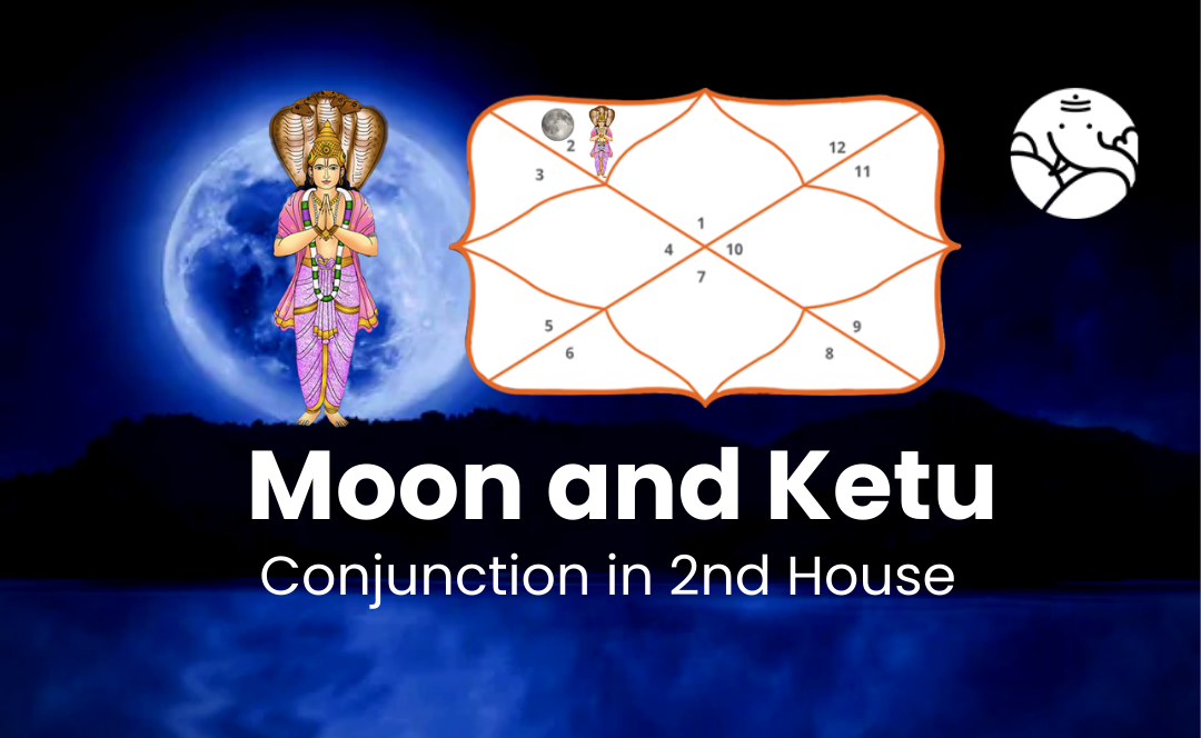 Moon and Ketu Conjunction in 2nd House - Know its Effects