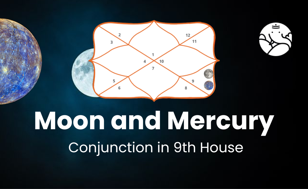 Moon and Mercury Conjunction in 9th House - Know its Effects