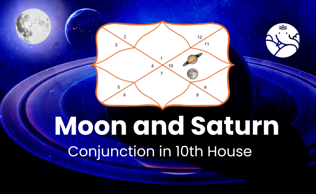 Moon and Saturn Conjunction in 10th House - Know its Effects