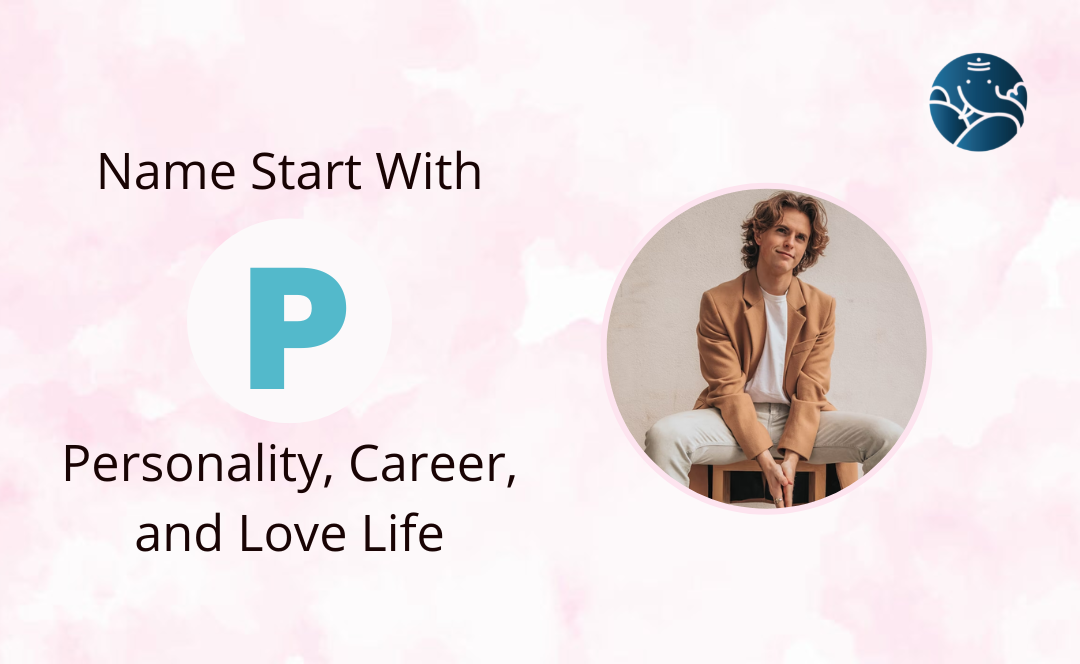 Name Start With P - Personality, Career, and Love Life