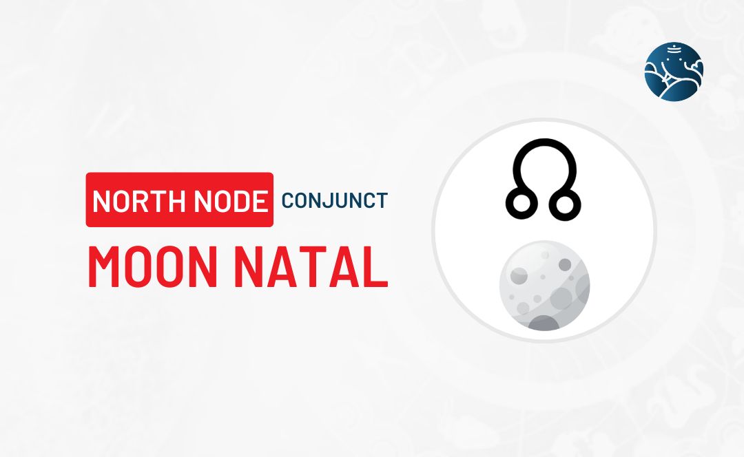 North Node Conjunct Moon Natal Know its Effects